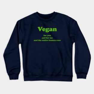 Vegan for you and me Crewneck Sweatshirt